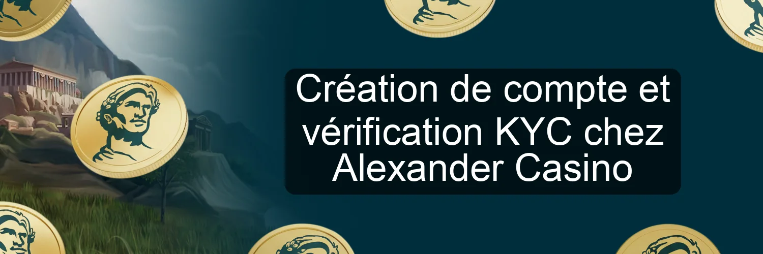 Création de compte et vérification KYC chez Alexander Casino